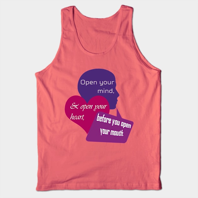 Open Your Mind and Heart Before Your Mouth blue red purple Tank Top by Klssaginaw